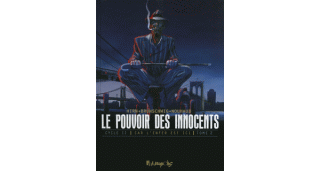 Le Pouvoir des innocents, cycle II : Car l'enfer est ici, T1 et T2 - Par Brunschwig, Hirn & Nouhaud - Futuropolis