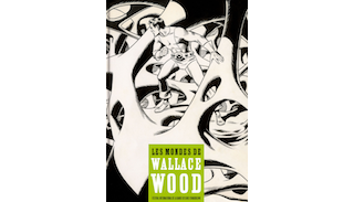 Angoulême 2020 : Les Mondes de Wallace Wood