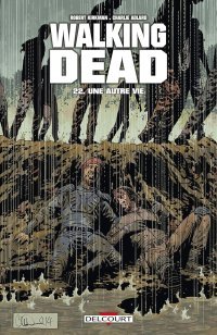 Walking Dead T22 : Une autre vie - Par Robert Kirkman et Charlie Adlard (Trad. Edmond Tourriol) - Delcourt