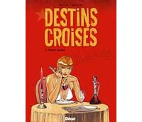 Destins Croisés - T1 : Nectar Mortel - Par Boutel & Mattera - Glénat