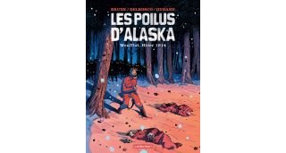 Les Poilus d'Alaska : Moufflot, hiver 1914 - Par Brune, Delbosco & Duhand - Casterman