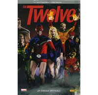 The Twelve T1 : « Un siècle difficile » par J.M. Straczynski & C. Weston - Panini Comics