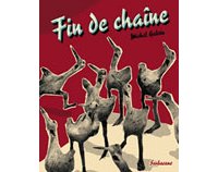 Fin de chaîne - Par Michel Galvin - Sarbacane