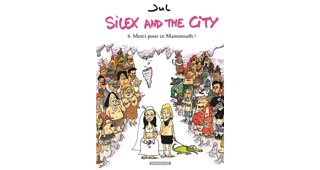 Silex and the City T. 6 : Merci pour ce Mammouth ! - Par Jul - Ed. Dargaud