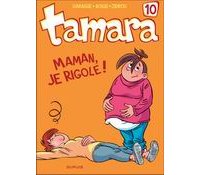 Tamara, T10 : Maman, je rigole ! - Par Darasse, Bosse & Zidrou - Dupuis