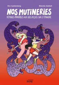 "Nos Mutineries" : une BD pédagogique pour répondre aux idées reçues sur le féminisme