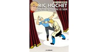 Ric Hochet T73 : On tue au théâtre ce soir – Par Duchâteau, Tibet et Brichaud – Ed. du Lombard