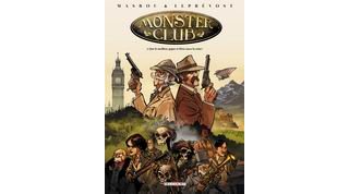 Monster Club, T1 : Que le meilleur gagne et Dieu sauve la reine ! - Par Masbou & Leprévost - Delcourt