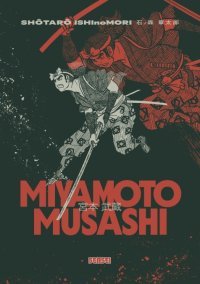 Miyamoto Musashi T.1 - par Shotaro Ishinomori – Editions Kana