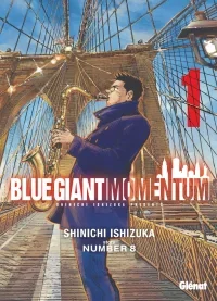 Blue Giant Momentum, T. 1 - Par Shinichi Ishizuka – Ed. Glénat Manga