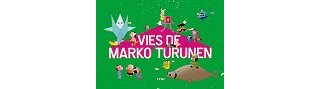 Les mille et une "Vies de Marko Turunen"