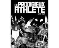 Le prodigieux athlète - Par Samuel Guillet - La Cinquième Couche
