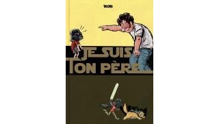 Je suis ton père (intégrale) – Par Andy Bob – Vraoum !
