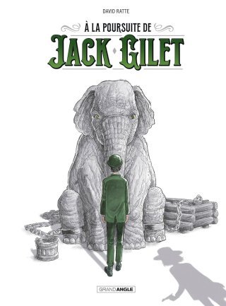 À la poursuite de Jack Gilet – Par David Ratte – Éd. Grand Angle