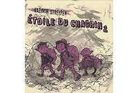 Étoile du chagrin T2 – Par Kazimir Strzepek – çà et là