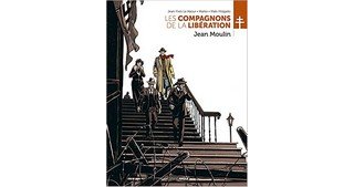 Les Compagnons de la Libération, T. 3 : Jean Moulin - Par Le Naour, Marko et Holgado - Editions Bamboo