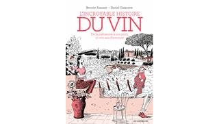 L´incroyable histoire du vin : une encyclopédie des saveurs capiteuses