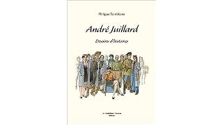 "André Juillard - Dessins d'histoire", une biographie par Philippe Tombelaine - Ed. Le Troisième Homme 