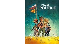 Camp Poutine : les dérives de l'idéologie et de ses violences