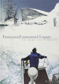 La Lune est blanche - Par François & Emmanuel Lepage - Futuropolis