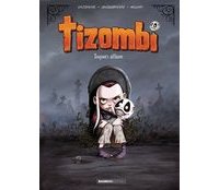 Tizombi - T. 1 : "Toujours affamé", un album d'humour noir pour la jeunesse ?
