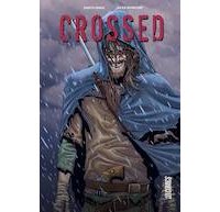 Crossed de Garth Ennis : à la limite du supportable ?
