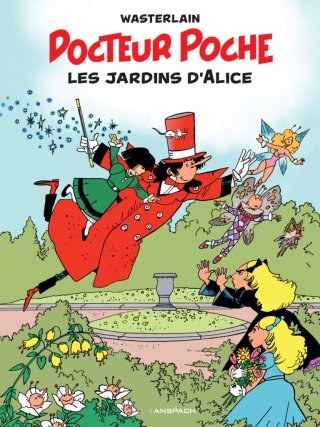 Docteur Poche : Les Jardins d'Alice Par Marc Wasterlain – Anspach