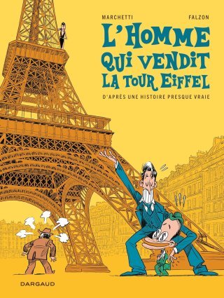 L'Homme qui vendit la Tour Eiffel : Une tartufferie bien réelle