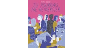 "Tu pourrais me remercier" - Chroniques d'un harcèlement qui ne devrait pas être ordinaire - Par Maria Stoian – Steinkis