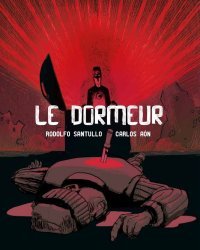 Le dormeur - Par Rodolfo Santullo et Carlos Aón - Éditions iLatina