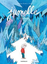 Jumelle T. 2 : Dépareillées - Par Florence Dupré La Tour - Ed. Dargaud
