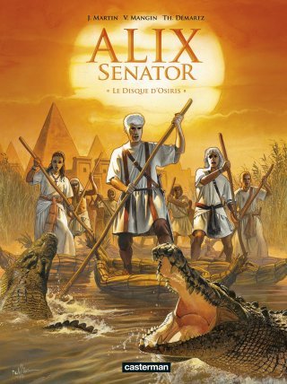 Alix Senator T. 12 : Le Disque d'Osiris – Par Valérie Mangin et Thierry Démarez – Ed. Casterman