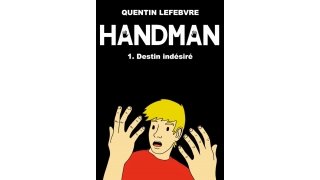 Handman (Tome 1 : Destin indésiré) - Quentin Lefebvre