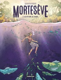 Mortesève T. 2 : un pur récit post-apocalyptique environnemental