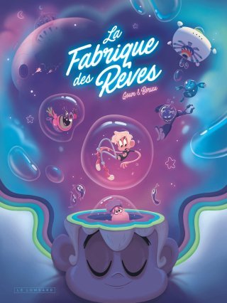 La Fabrique des rêves - Par Goum & David Boriau - Ed. Le Lombard