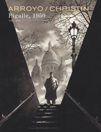 Pigalle, 1950 - Par Arroyo & Christin - Dupuis