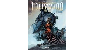Hollywood, T1 : Flash-back - Par Jack Manini & Marc Malès - Glénat