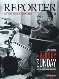 Reporter T. 1 : Alabama 1965, Bloody Sunday - Une marche pour la liberté