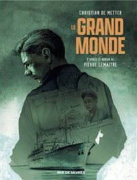 Le Grand Monde - Par Christian de Metter d'après l'oeuvre de Pierre Lemaître - Rue de Sèvres