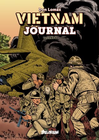 Vietnam Journal Vol. 6 – Bain de sang à Khe Sanh – Par Don Lomax – Délirium
