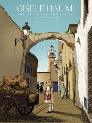 Gisèle Halimi, une jeunesse tunisienne - Par Danièle Masse & Sylvain Dorange - Éd. Delcourt