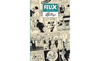 La formidable édition de l'Intégrale Félix de Maurice Tillieux