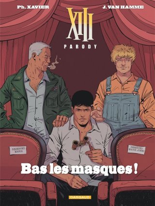 XIII Parody : Bas les masques ! - Par Philippe Xavier & Jean Van Hamme - Dargaud