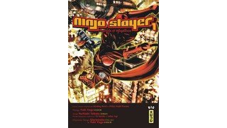 Ninja Slayer T1 - Par Yuki Yogo et Yoshiaki Tabata - Kana