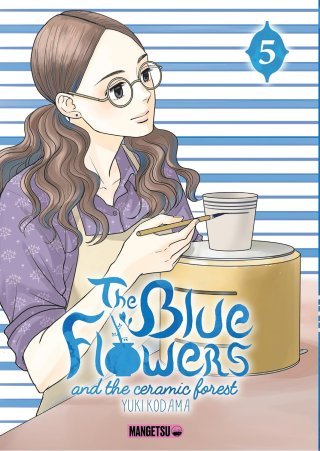 The Blue Flowers and the Ceramic Forest T. 5 & T. 6 - Par Yuki Kodama - Éd. Mangetsu