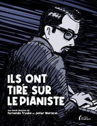 Ils ont tiré sur le pianiste : un petit bijou signé Trueba et Mariscal