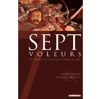 Sept Voleurs - par David Chauvel et Jérome Lereculey – Ed. Delcourt