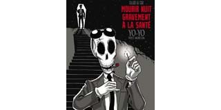 Mourir nuit gravement à la santé - Yo-yo Post Mortem - Par Gilles Le Coz - Sandawe