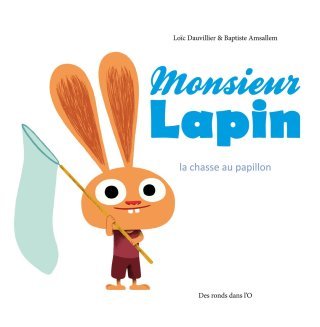 Monsieur Lapin T.2 - Par Loïc Dauvillier et Baptiste Amsallem - Des ronds dans l'O