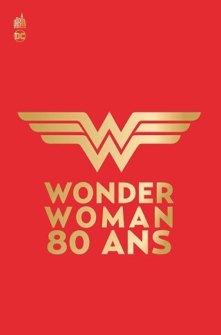 "Wonder Woman 80 ans" : huit décennies d'héroïsme au féminin